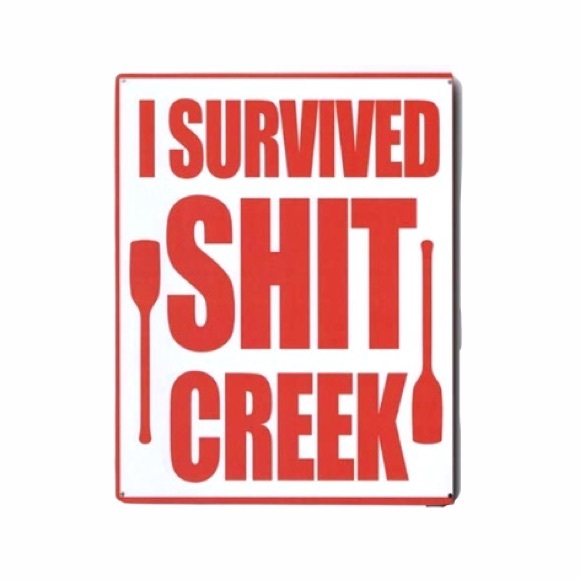 I Survived Shit Creek Metal Sign, 15x12 Inches - Picture 1 of 4
